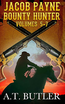 Jacob Payne, Bounty Hunter, Volumes 5 - 7