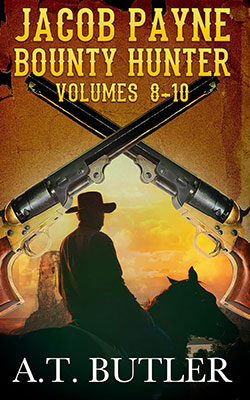 Jacob Payne, Bounty Hunter, Volumes 8 - 10